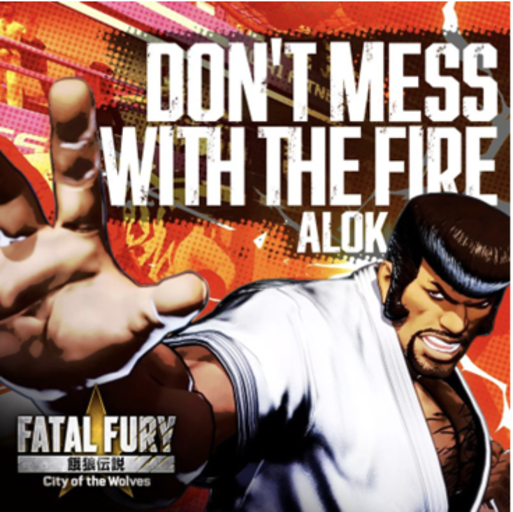 ALOK Joins FATAL FURY: City of the Wolves with Blazing New Track 'Don't Mess With The Fire' 1 Artwork